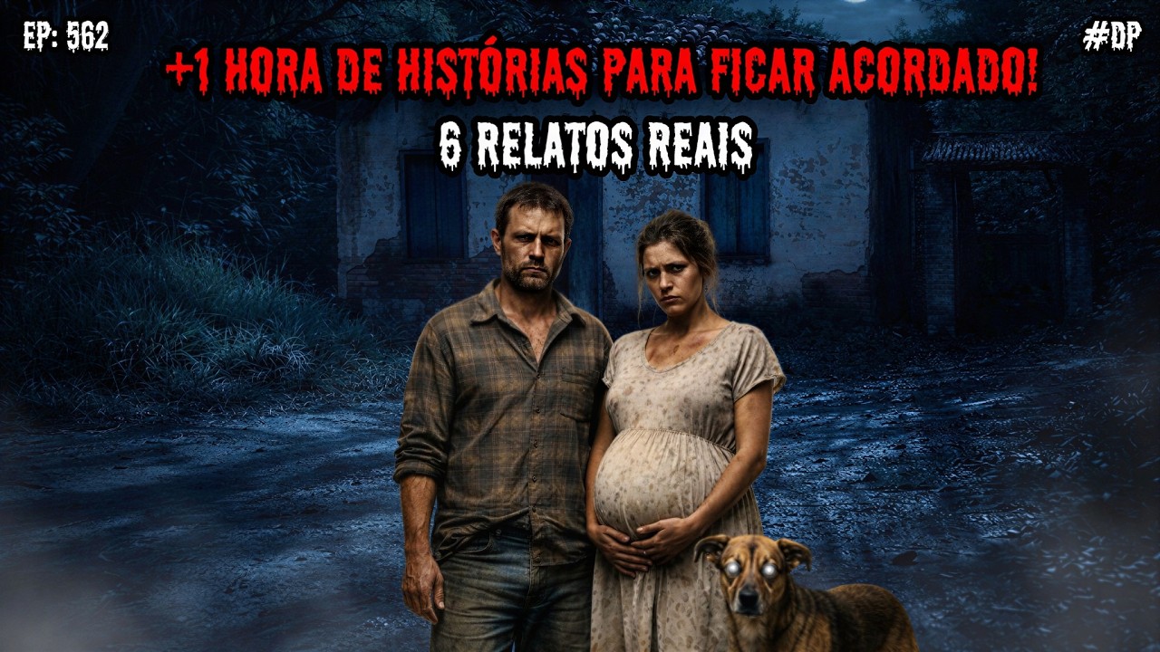 1 HORA DE TERROR! - 6 RELATOS REAIS | EP.562 #dp