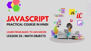 Javascript Practical Course in Hindi : Class 25 - Math Objects