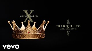 Video thumbnail of "Gerardo Ortiz - Tranquilito (Audio)"