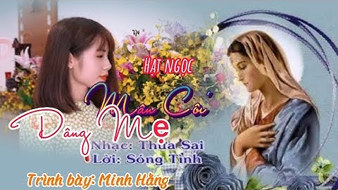 Hạt ngọc Mân Côi dâng Mẹ || Nhạc: Thừa Sai || Lời : Sóng Tình || Trình bày: Minh Hằng