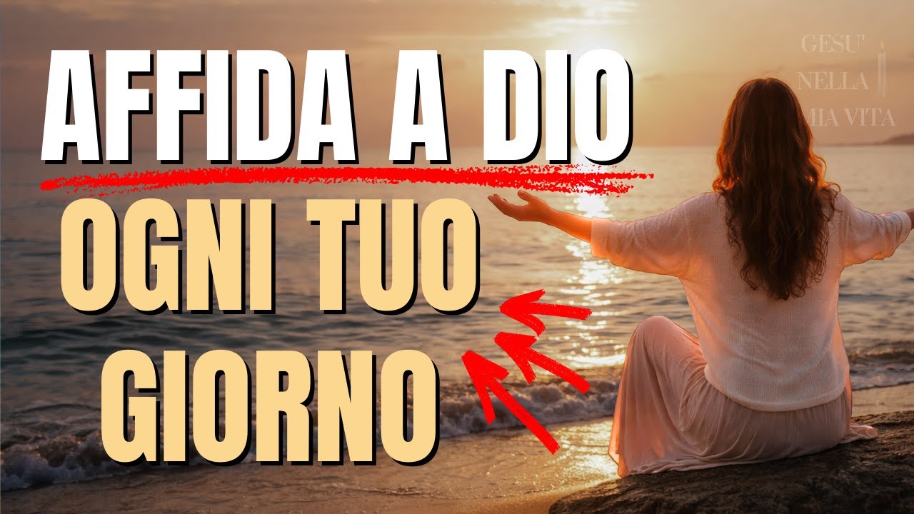 Affidare la Giornata a Dio Cambia Tutto | 3 Verità per Vivere con Pace ogni giorno
