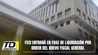 FECI entrará en fase de liquidación por orden del nuevo fiscal general