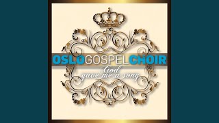 Video thumbnail of "Oslo Gospel Choir - You Came"
