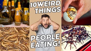 10 Weird Things People Are Eating | Surprising Facts That Will Make Your Jaw Drop