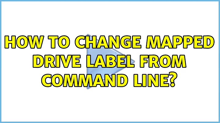 How to change mapped drive label from command line? (2 Solutions!!)