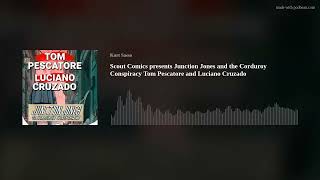 Famous Scout Comics presents Junction Jones and the Corduroy Conspiracy Tom Pescatore and Luciano Cruzado Wealth