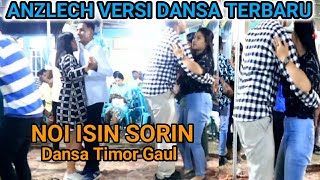 ANZLECH 🎵 NOI ISIN SORIN VERSI DANSA GAUL TIMOR TERBARU