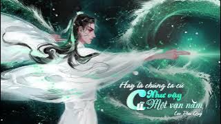 Hay Là Chúng Ta Cứ Như Vậy Một Vạn Năm – Nhạc Phim Lời Việt – Lee Phú Quý ♬Là số phận đã, đã an bài