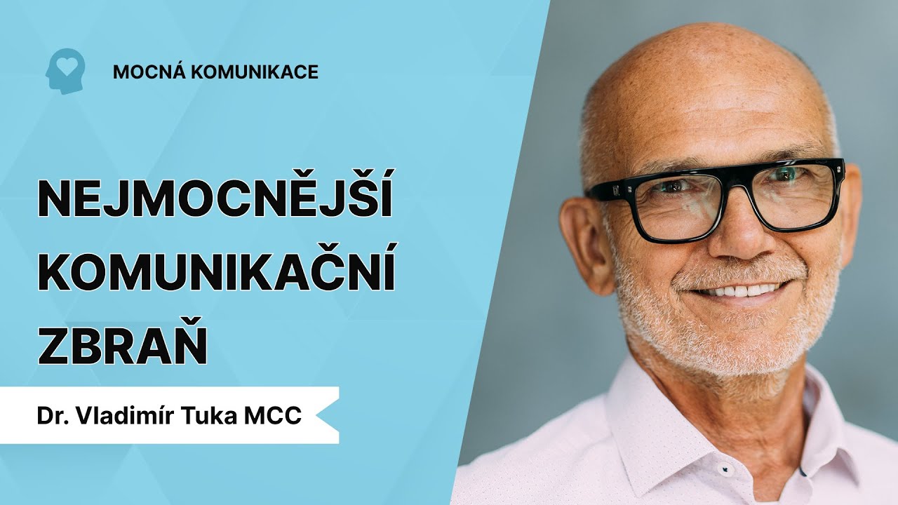 Nejmocnější nástroj v komunikaci (a není to to, co si myslíte) | Dr. Vladimír Tuka MCC