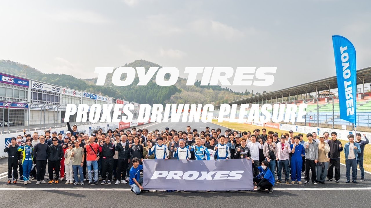 PROXES DRIVING PLESURE 2025 in OKAYAMA｜TOYO TIRES - YouTube
