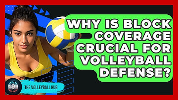 Why Is Block Coverage Crucial For Volleyball Defense? - The Volleyball Hub
