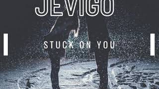 Jevigo -- Stuck On You (Audio Video)