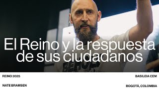 El Reino y la respuesta de sus ciudadanos — Nate Bramsen — CONGRESO REINO 2025