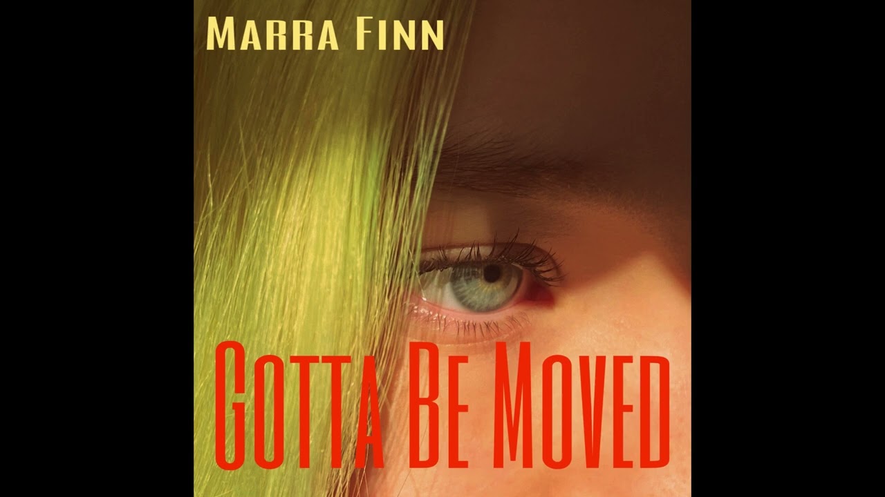 Marra Finn - Gotta Be Moved(Official Audio)