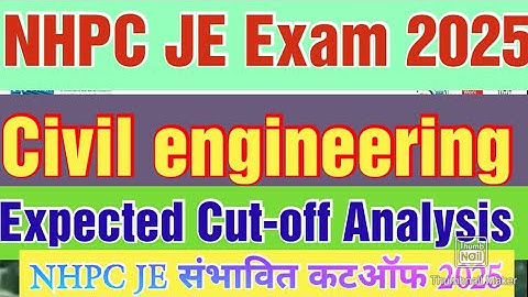 #NHPC JE CIVIL EXAM 2025 EXPECTED CUT-OFF ANALYSIS #NHPC #JE #CIVIL Expected Cut-off 2025 ,#video