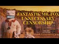 Fantastic Mr. Fox Unnecessary Censorship