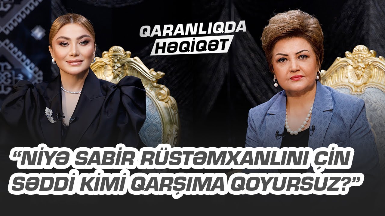  “Niyə Sabir Rüstəmxanlını Çin səddi kimi qarşıma qoyursuz? “ -  Tənzilə Rüstəmxanlı sirrləri açdı