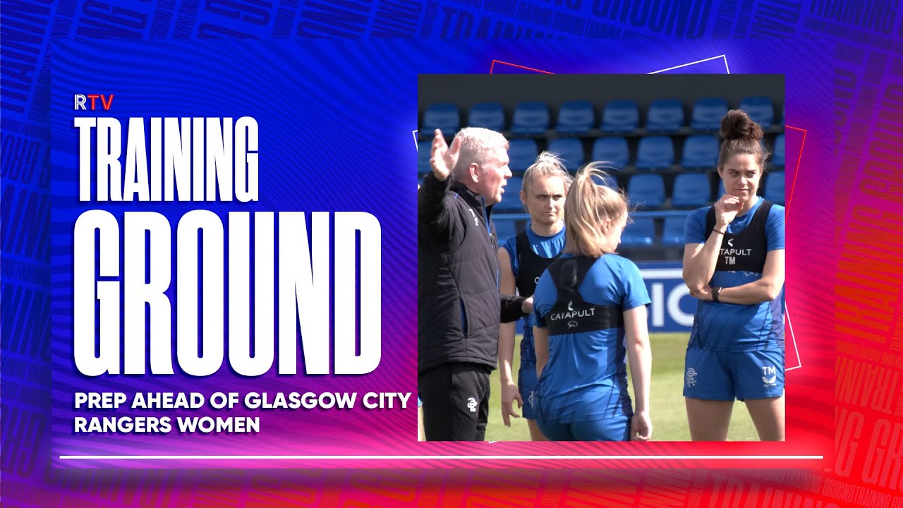 TRAINING GROUND | Preparations ahead of Glasgow City