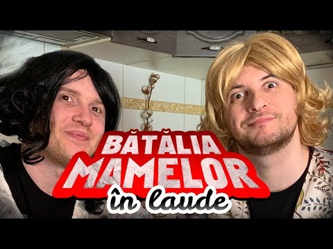 BĂTĂLIA MAMELOR ÎN LAUDE