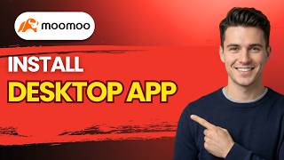 How to Install Moomoo Desktop App [2026 Full Guide]