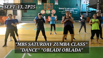 SEPT. 13, 2025 - MBS SATURDAY ZUMBA CLASS DANCE OBLADI - OBLADA.