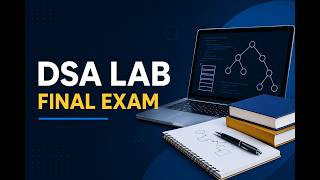 DSA Lab Final Exam | Data Structures and Algorithms Practical Revision | Video 1