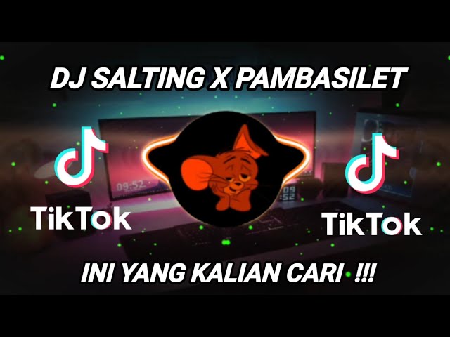 DJ SALTING X PAMBASILET SLOW BASS VIRAL DI TIKTOK - INI YANG KALIAN CARI !! class=