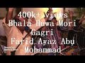 Bhala Hua Mori Gagri || Best Version || Farid Ayaz Abu Mohammad