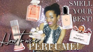 How To Wear Perfume & Perfume Tips to Get You Smelling Fabulous!