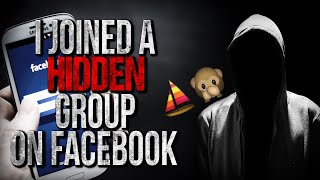 I Joined a Hidden Group on Facebook Creepypasta