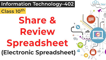 Share & Review a Spreadsheet Class 10 IT | Electronic Spreadsheet (Advanced) Share & Review IT 402