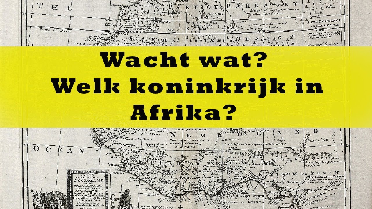 Wacht Wat! Welk koninkrijk in Afrika? YouTube Wacht Wat! Welk koninkrijk in Afrika? YouTube