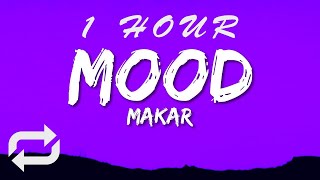 Makar - Mood (Lyrics) | 1 HOUR