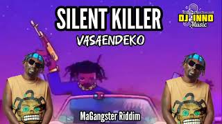 Silent Killer -Vasaendekomagangster Riddimprod By Dj Inno Chino Nechino