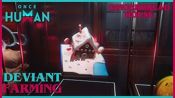 Deviation Farming Guide | Gingerbread House Deviation | Once Human #oncehuman #oncehumangameplay