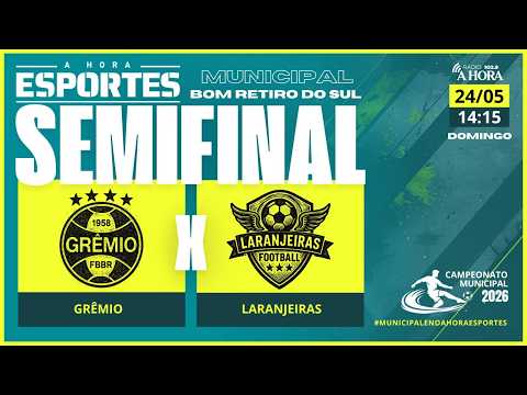 GRÊMIO X LARANJEIRAS | SEMIFINAL DO MUNICIPAL DE BOM RETIRO DO SUL | AO VIVO COM IMAGENS