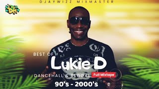 Best of Lukie D Mix (Dancehall & Reggae 90s - 2000s) Lukie D full
