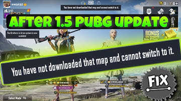 After 1.8 update You have not downloaded that map and cannot switch to it map download issue pubg
