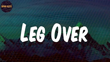 Leg Over  - Lyrics - Mr Eazi