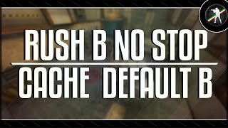 Rush B No Stop - Cache B Default | #8