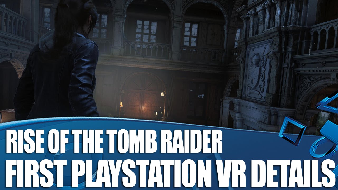 Rise of the Tomb Raider - PSVR & PS4 Hands-On Preview - Gamereactor