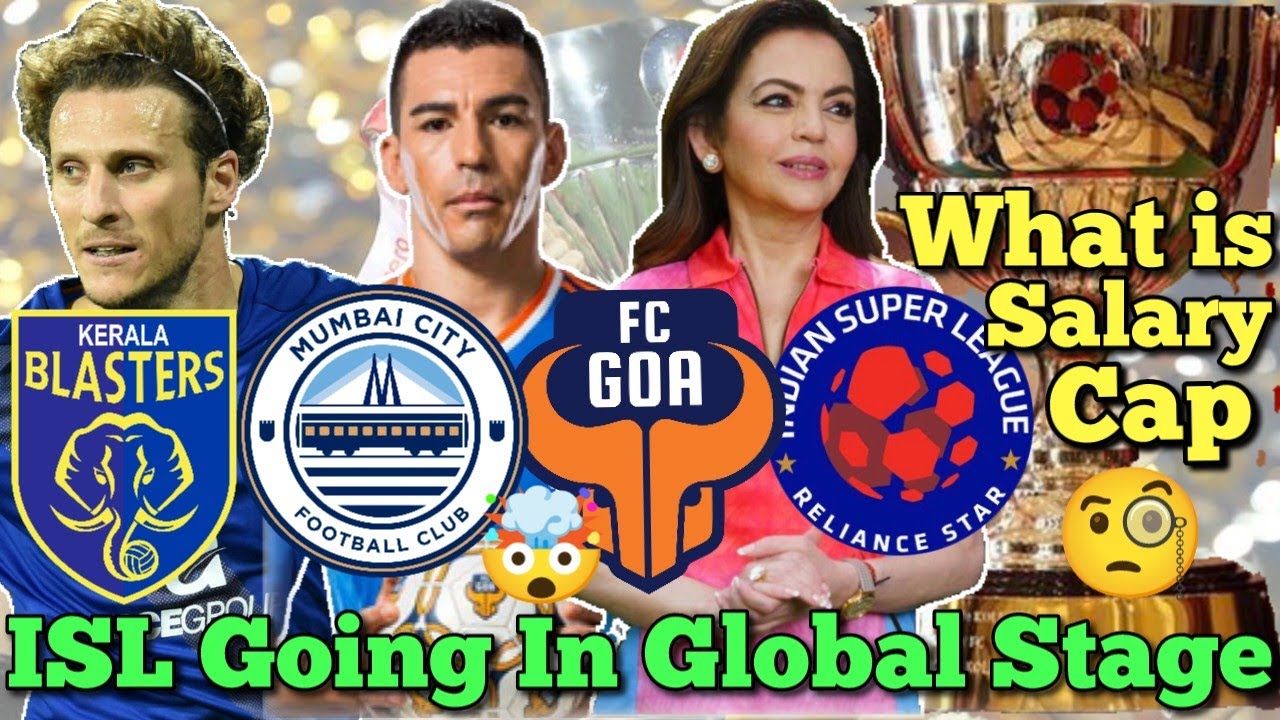What Is Salary Cap In ISL ISL Opening For World Class Standard what-is-salary-cap-in-isl-isl-opening-for-world-class-standard