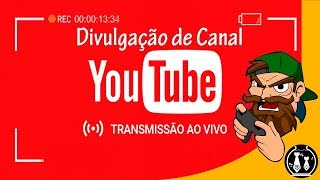 Divulgando canais AO VIVO VENHA DIVULGAR SEU CANAL!