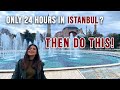 24 HOURS IN ISTANBUL | TRAVEL LIKE A PRO