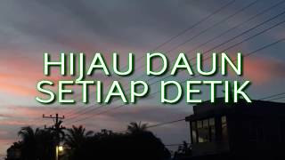 Miniatura de "Hijau Daun - Setiap Detik (Lirik)"