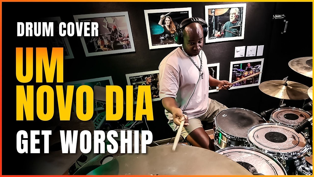 DRUM COVER – UM NOVO DIA | Get Worship
