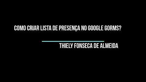 Como criar lista de presença no "Google Formulários"?