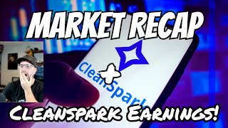 Stock Market Recap + Cleanspark Q2 EARNINGS!