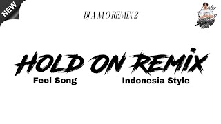   Hold On Remix By Dj Amo Remix 2  Feel Song 