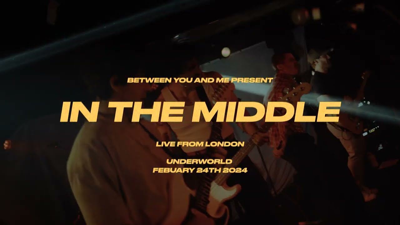 Between You & Me - In The Middle (Live)